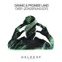 Dannic & Promise Land – Over (Zonderling Edit)