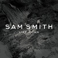 Sam Smith – Like I Can