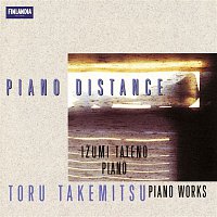 Izumi Tateno – Toru Takemitsu * Piano Distance