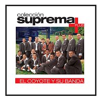 Coleccion Suprema Plus- El Coyote Y Su Banda Tierra Santa