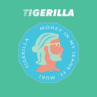 Tigerilla – Money In My Jeans