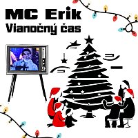 MC Erik – Vianočný čas je Christmas Time