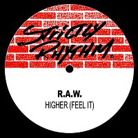 R.A.W. – Higher (Feel It)