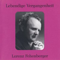 Lorenz Fehenberger – Lebendige Vergangenheit - Lorenz Fehenberger
