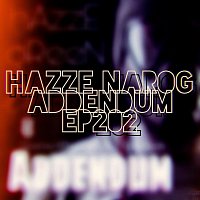 Hazze Narog – Addendum - Ep202