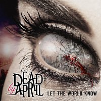 Dead by April – Let The World Know
