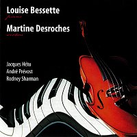 Louise Bessette, Martine Desroches – Jacques Hétu - André Prévost - Rodney Sharman