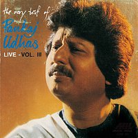 Pankaj Udhas – The Very Best Of Pankaj Udhas (Live) Vol. 3
