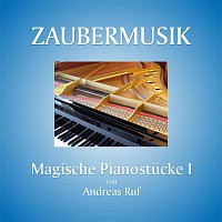 Andreas Ruf – Zaubermusik    Magische Pianostucke 1