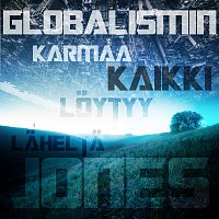 Jones – Globalismin Karmaa / Kaikki Loytyy Lahelta