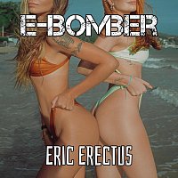 E-Bomber – Eric Erectus