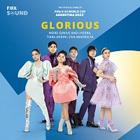 Weird Genius, Lyodra, Tiara Andini, Ziva Magnolya, FIFA Sound – Glorious [The Official Song of FIFA U-20 World Cup Argentina 2023™]