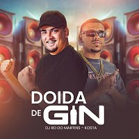 DJ RD DO MARTINS, KOSTA – Doida De Gin