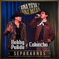 Bobby Pulido, Caloncho – Separarnos [En Vivo]