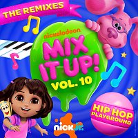 Přední strana obalu CD Nick Jr. Mix It Up! Vol. 10: Hip Hop Playground [The Remixes]