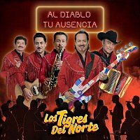 Los Tigres Del Norte – Al Diablo Tu Ausencia
