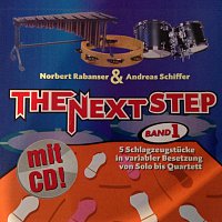 The next step, Band 1 - 5 Schlagzeugstucke in variabler Besetzung von Solo bis Quartett