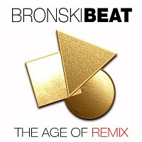 Bronski Beat – The Age of Remix