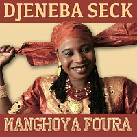 Djeneba Seck – Manghoya foura