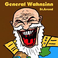 St.Arend – General Wahnsinn