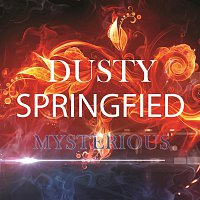 Dusty Springfields – Mysterious