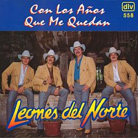 Los Leones Del Norte – Con Los Anos Que Me Quedan