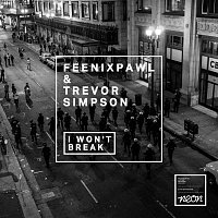 Feenixpawl, Trevor Simpson – I Won't Break