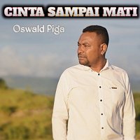 Oswald Piga – Cinta Sampai Mati