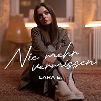 Lara E. – Nie mehr vermissen