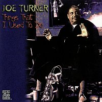 Joe Turner – Things That I Used To Do