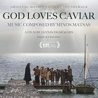 Minos Matsas – God Loves Caviar