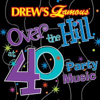 The Hit Crew – Drew's Famous Over The Hill At 40 Party Music