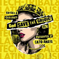 Kryder & Cato Anaya – God Save The Groove Vol. 1 (Presented by Cato Anaya)