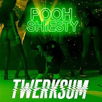 Pooh Shiesty – Twerksum