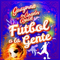 Guaynaa, Los Ángeles Azules – Fútbol A La Gente