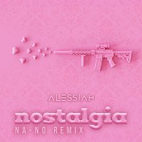Alessiah – Nostalgia [NA-NO Remix]