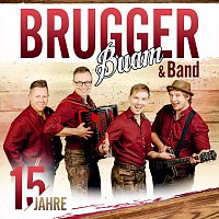 Brugger Buam & Band – 15 Jahre