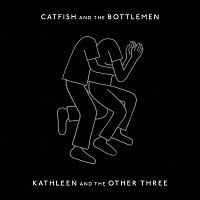 Catfish and the Bottlemen – Kathleen And The Other Three