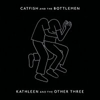 Catfish and the Bottlemen – Kathleen And The Other Three