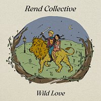 Rend Collective – Wild Love