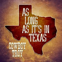 Cowboy Troy – As Long As It's In Texas