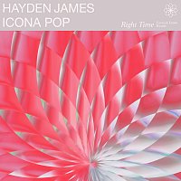 Hayden James, Icona Pop – Right Time [Ferreck Dawn Remix]