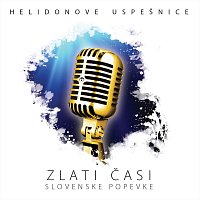 Různí interpreti – Helidonove uspešnice - Zlati časi slovenske popevke