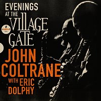 John Coltrane, Eric Dolphy – Evenings At The Village Gate: John Coltrane with Eric Dolphy [Live]
