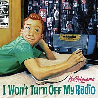 Ken Yokoyama – I Won't Turn Off My Radio