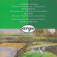 Butterworth: The Banks of Green Willow; A Shropshire Lad/ /McGunn: The Land of the Mountain and the Flood/Coleridge-Taylor: Symphonic Variations on an African Air &c.