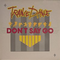 Trance Dance – Don't Say Go