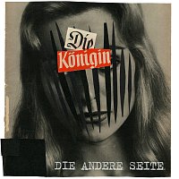 Die Andere Seite – Die Konigin