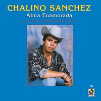 Chalino Sanchez, Los Amables Del Norte – Alma Enamorada