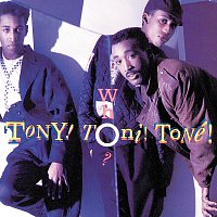Tony! Toni! Toné! – Who?